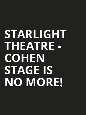 Starlight Theatre - Cohen Stage is no more
